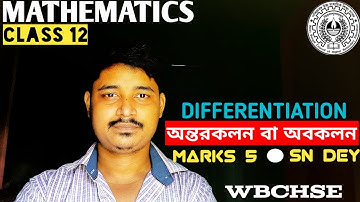 DIFFERENTIABILITY | অন্তরকলন বা অবকলন । CLASS 12 | SN DEY | MARKS 5 | WBHCSE | ISC | CBSE