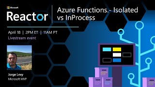 Azure Functions - Isolated vs InProcess