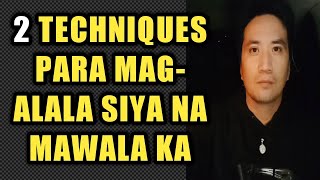 Technique para mag alala siya na mawala ka #840