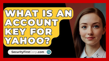 What Is An Account Key For Yahoo? - SecurityFirstCorp.com