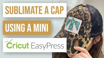 🥰 How To Sublimate A Cap Using A Mini Cricut Easy Press