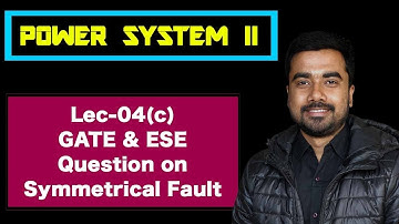 Lec 04(c) GATE & ESE Problem on Symmetrical Fault | Power System