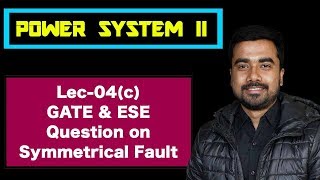 Lec 04(c) GATE & ESE Problem on Symmetrical Fault | Power System