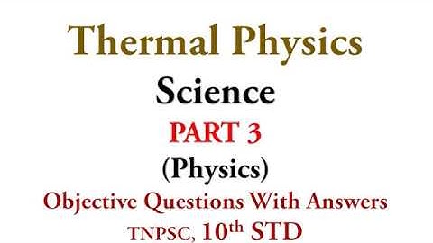 Thermal Physics| PART-3| Science | Physics | 10th STD| TNPSC | TRB | Objective Questions| ExamGK