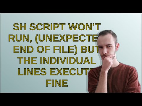 sh script won't run, (unexpected end of file) but the individual lines execute fine