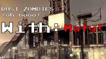 CUSTOM ZOMBIES MAPS - Rust? Funny Moments