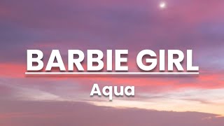 Aqua - Barbie girl (Lyrics)