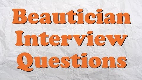 Beautician Interview Questions