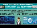 कौनसा Investment Option Better हैं ? DIGITAL ASSETS या EQUITY ASSETS. Know about Crypto v/s Equity.