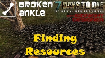 E03 - Broken Ankle A11 - Finding Resources - 7 Days to Die Multiplayer