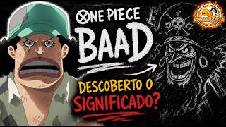ONE PIECE BAAD O SIGNIFICADO É ESSE???