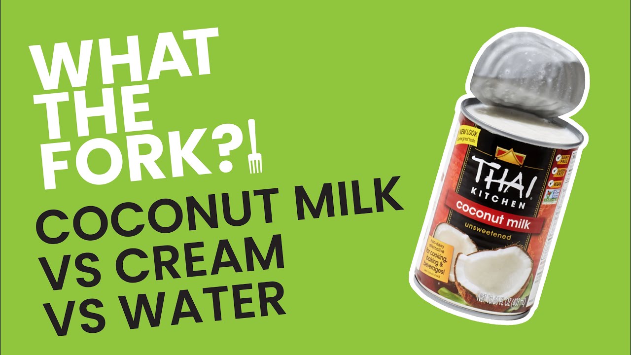 Coconut Milk vs Coconut Cream vs Coconut Water WTF? YouTube