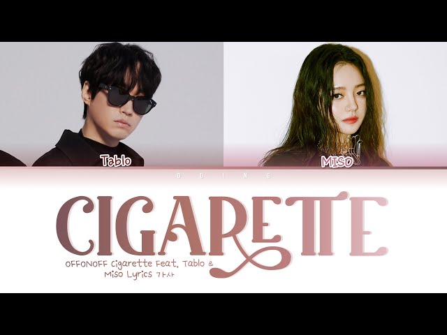 cigarette offonoff OFFONOFF - Cigarette Feat. Tablo & Miso Lyrics ENG