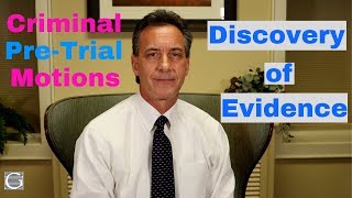 How to Use Pretrial Motions for Discovery to Defend Criminal Charges