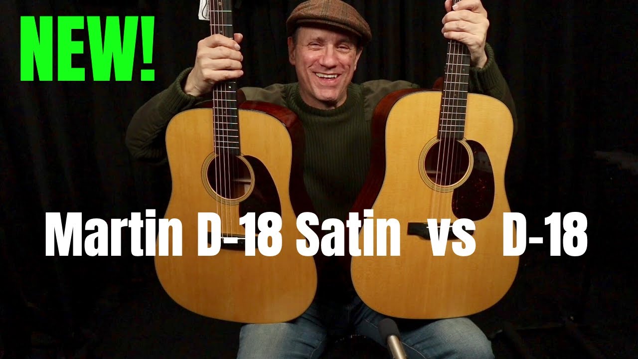 Martin Guitar Comparison - D-18 Satin vs D-18 | NEW for 2023 Martin Guitar Comparison - D-18 Satin vs D-18 | NEW for 2023