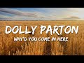 Dolly Parton Why D You Come In Here Lookin Like That Lyrics mp3