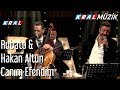 Canım Efendim - Rubato & Hakan Altun