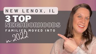 Top 3 Neighborhoods That Families Moved Into In 2022 - New Lenox, IL