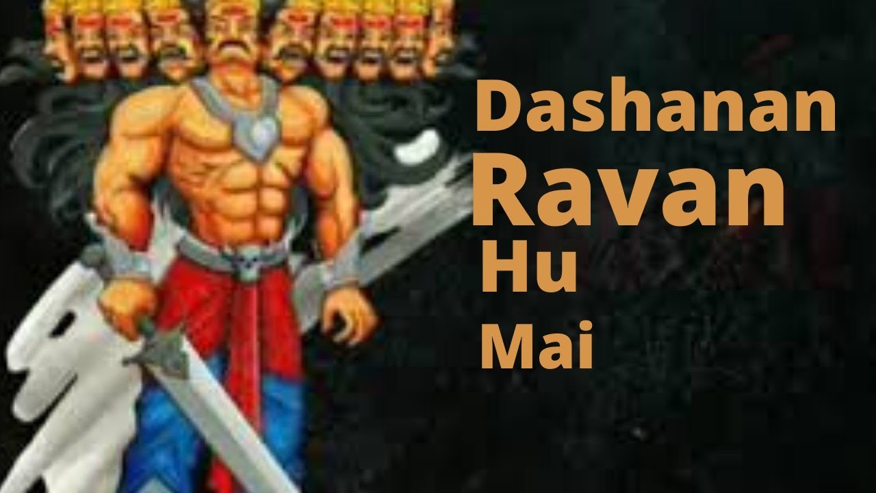 Dashanan ravan hu mai what's app status||dashanan ravan song status ...