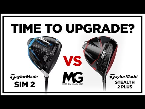 TaylorMade Sim 2 v&#039;s TaylorMade Stealth 2 Plus - Is it time to upgrade?