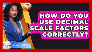 How Do You Use Decimal Scale Factors Correctly? - All About Geometry