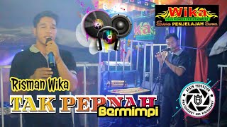 Dangdut OT Wika Plus Dj | Tak Pernah Bermimpi | Risman | Live Sungsang | Beken Production