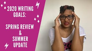 My Quarterly Writing Goals | Spring Review/ Summer Update 2020