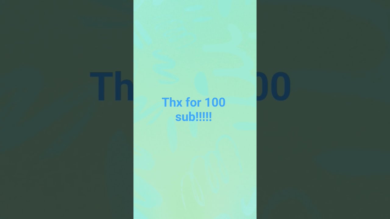 Tysm For 100 Sub 