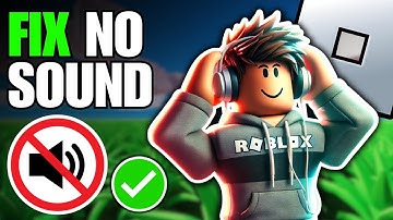 How To Fix Roblox No Sound / Audio Issues