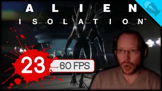 Alien: Isolation - EP23 - 60 Frames Per Second [60FPS] (Jonathan Plays)