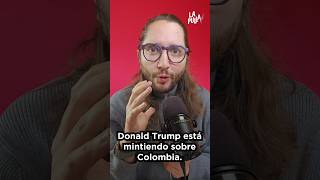 Trump Miente Sobre Colombia
