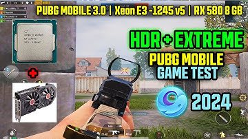 Intel Xeon E3 1245 v5 Gaming Test 2024 | RX 580 8GB | PUBG Mobile 3.0 Gameplay Test