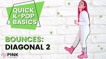 Quick K-Pop Basics: Diagonal Bounce Pt. 2