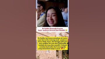 Iis Dahlia Tak Kuasa Menahan Air Mata Saat Bicara Soal Anak 😭 #iisdahlia#menangis#sedih#anakanak