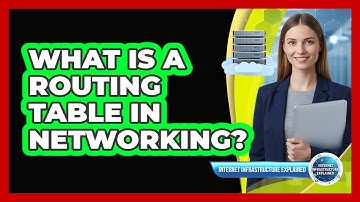 What Is a Routing Table in Networking?