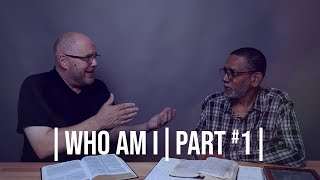 Who am I? - Part #1