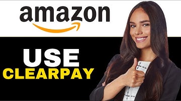 HOW TO USE CLEARPAY WITH AMAZON 2024! (FULL GUIDE)