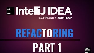 Intellij IDEA Tutorial: Refactoring (part 1)
