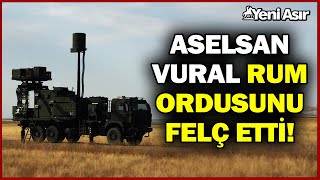 Vural Rum Kesimini Kör Etti Yunan Medyasında Aselsan Paniği I Yeni Asır