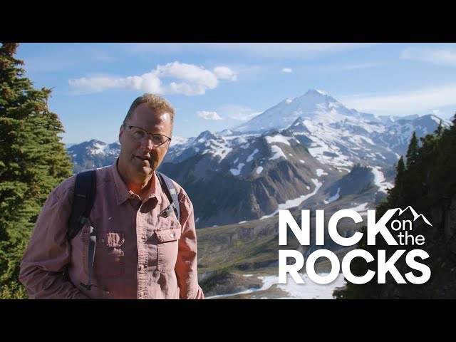 The Many Volcanoes of Mount Baker | Nick on the Rocks class=