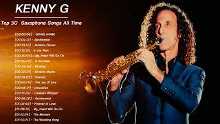 Best Songs of Kenny G  | Top 100 Kenny G Romantic Songs Collection | Top 50 Saxophone Songs All Time