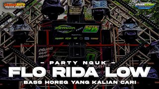 DJ FLO RIDA LOW LOW REMIX TERBARU 2024 • PARTY NGUK BASS HOREG YANG KALIAN CARI