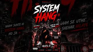 SYSTEM HANG 🔥 | Haryanvi Trap Song 2026 | Mehfil AI | Desi Rap Anthem