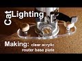 Making acrylic router base plate DIY
