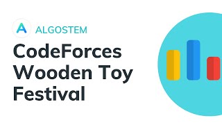 Wooden Toy Festival - CodeForces Round 878 Problem D solution WITH CODE