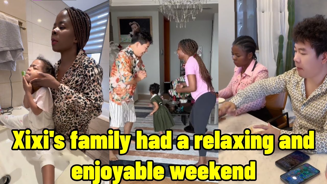Xixi's family had a relaxing and enjoyable weekend