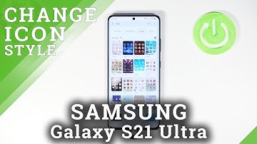 How to Change Style of Icons on Samsung Galaxy S21 Ultra – Pick Look of Icons