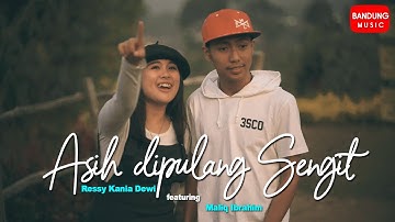 Ressy X Maliq - Asih Dipulang Sengit [Official Bandung Music]