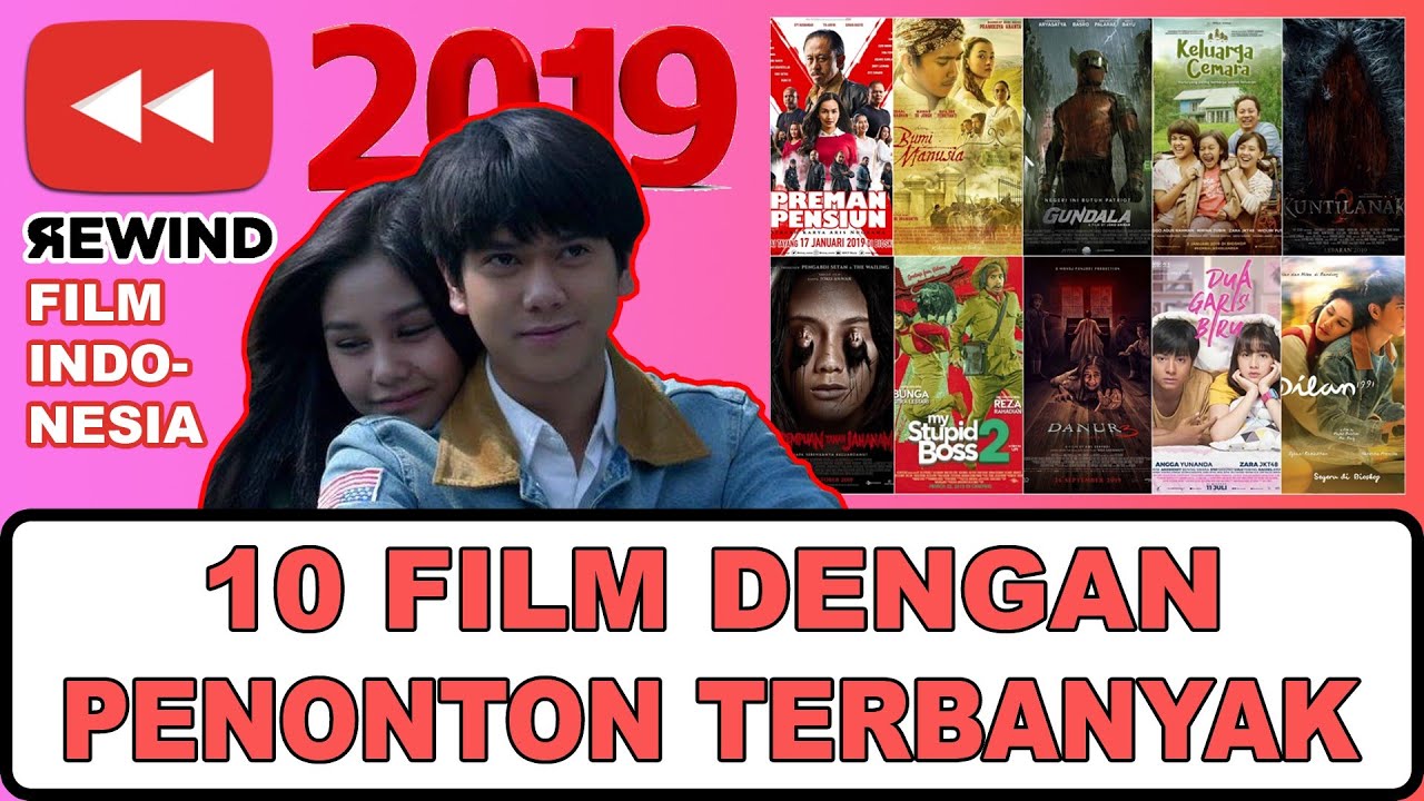 2019 REWIND ; 10 FILM INDONESIA DENGAN PENONTON TERBANYAK ; Mana Favorit Kamu?
