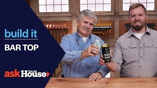 Bar Top | Build It | Ask This Old House